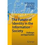 The Future of Identity in the Information Society - Challenges and Opportunities